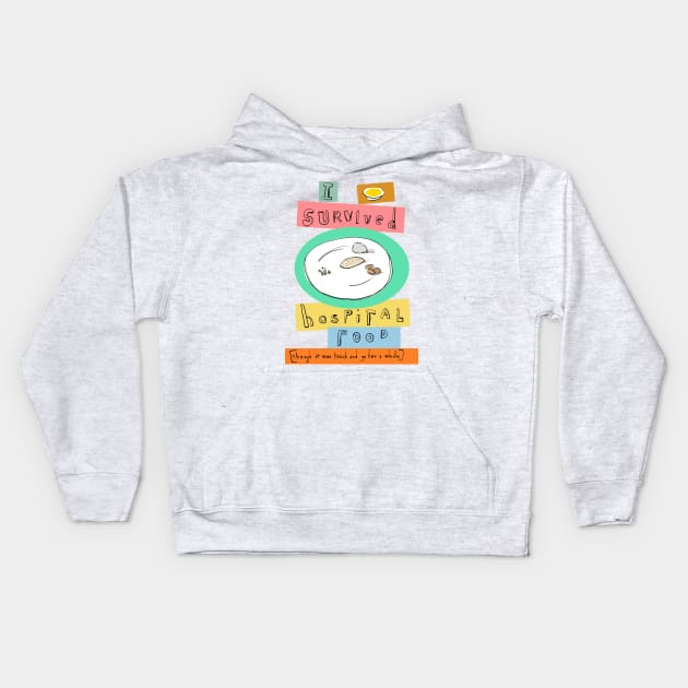 I survived hospital food Kids Hoodie by clootie